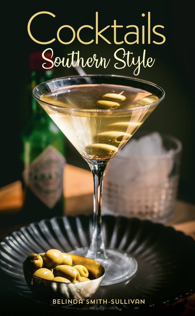 Gibbs Smith - Cocktails, Southern Style: Pours, Drinks, Sips, and Bites